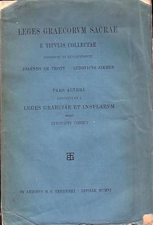 Imagen del vendedor de Leges Graecorum Sacrae e Titulis Collectae. Pars Altera. Fasciculus I: Leges Graeciae et Insularum. Editit: Ludovicus Ziehen. a la venta por Antiquariat Carl Wegner