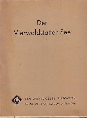 Bild des Verkufers fr Der Vierwaldsttter See : ein Bildwerk. zum Verkauf von Antiquariat Carl Wegner