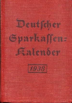 Deutscher Sparkassenkalender 1938. Taschenbuch für Mitarbeiter der Sparkassen- und Giro-Organisat...