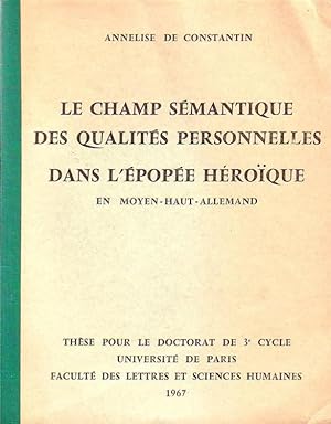 Le champ sémantique des qualités personelles dans l'épopée héroique en moyen-haut-allemand. Phil....