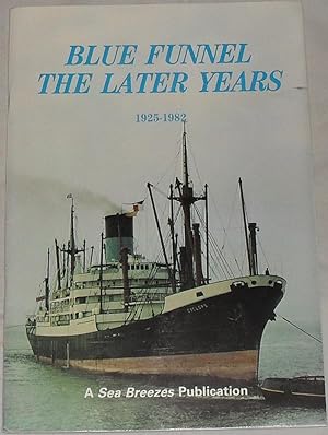 Imagen del vendedor de Blue Funnel: The Later Years: 1925 - 1982 a la venta por Besleys Books  PBFA