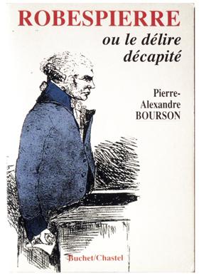 ROBESPIERRE OU LE DÉLIRE DÉCAPITÉ.