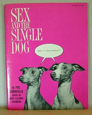 Seller image for SEX AND THE SINGLE DOG for sale by B A Downie Dog Books