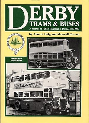 Seller image for Derby Trams and Buses; A Portrait of Public Transport in Derby 1880-1985 Volume Two: Motor Buses for sale by Little Stour Books PBFA Member