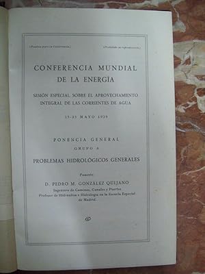 CONFERENCIA MUNDIAL DE LA ENERGÍA. SESIÓN ESPECIAL SOBRE EL APROVECHAMIENTO INTEGRAL DE LAS CORRI...