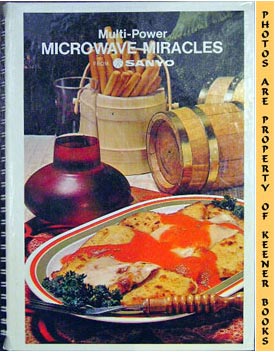 Seller image for Multi-Power Microwave Miracles - From Sanyo for sale by Keener Books (Member IOBA)
