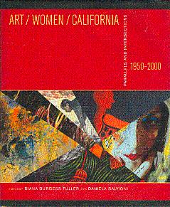 Bild des Verkufers fr Art/Women/California, 1950-2000: Parallels and Intersections zum Verkauf von LEFT COAST BOOKS