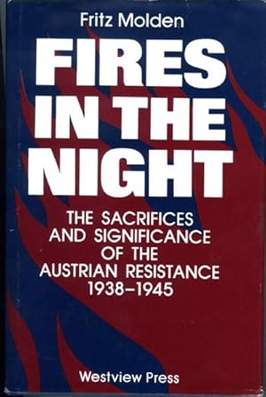 Fires in the Night: The sacrifices and significance of the Austrian Resistance, 1938-1945