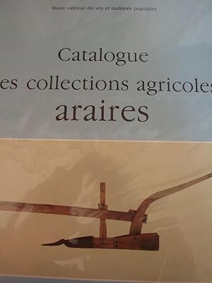 Image du vendeur pour Catalogue des collections agricoles araires "Muse national des arts et traditions populaires" in-4,couverture souple,272 pages,en annexe bibliographie,importante iconographie. mis en vente par LIBRAIRIE EXPRESSIONS