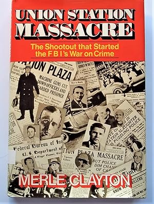 Immagine del venditore per Union Station Massacre: The Shootout That Started the FBI's War on Crime venduto da Bloomsbury Books