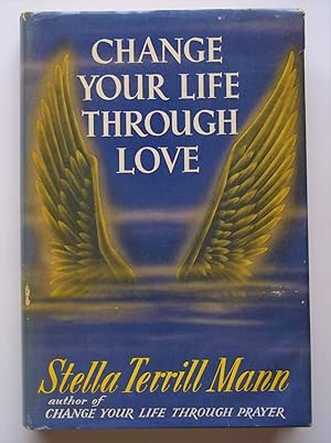 Change Your Life Through Love (Signed by Author)