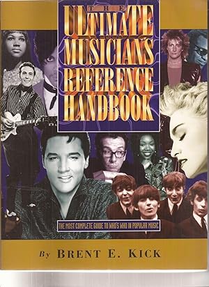 The Ultimate Musician's Reference Handbook: The Most Complete Guide to Who's Who in Popular Music