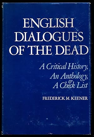 Image du vendeur pour ENGLISH DIALOGUES OF THE DEAD. A Critical History, An Anthology, & A Checklist mis en vente par Alkahest Books