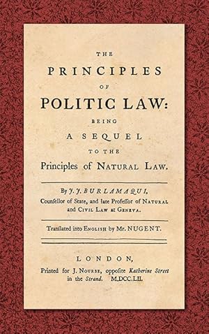 Image du vendeur pour The Principles of Politic Law: Being a Sequel to the Principles of. mis en vente par The Lawbook Exchange, Ltd., ABAA  ILAB