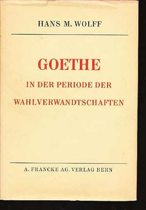 Bild des Verkufers fr Goethes Weg in der Periode der Wahlverwandtschaften. zum Verkauf von Fundus-Online GbR Borkert Schwarz Zerfa