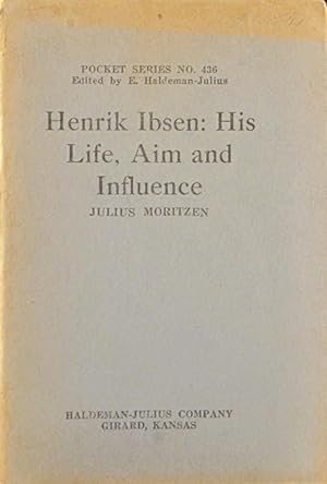 Henrik Ibsen: His life, Aim and Influence: Pocket Series No. 436