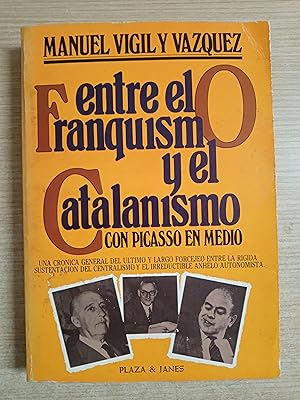 Imagen del vendedor de ENTRE EL FRANQUISMO Y EL CATALANISMO con Picasso en medio a la venta por Gibbon Libreria