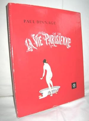 Seller image for La Vie Parisienne (Eine indiskret illustrierte Forschungsreise durch 100 Jahre Pariser Sittengeschichte) for sale by Antiquariat Zinnober