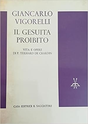 Bild des Verkufers fr Il Gesuita proibito. Vita e opere di P.Theilard De Chardin. zum Verkauf von FIRENZELIBRI SRL