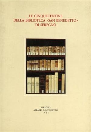 Immagine del venditore per Le cinquecentine della biblioteca San Benedetto di Seregno. venduto da FIRENZELIBRI SRL