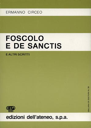 Image du vendeur pour Foscolo e De Sanctis e altri scritti. mis en vente par FIRENZELIBRI SRL