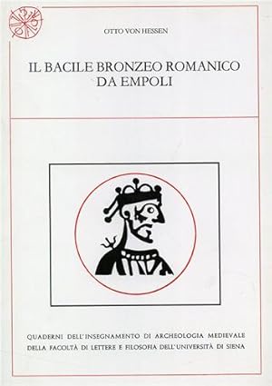 Bild des Verkufers fr Il bacile bronzeo romanico da Empoli. zum Verkauf von FIRENZELIBRI SRL