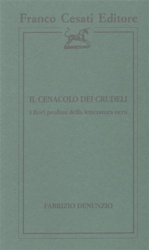 Seller image for Il cenacolo dei crudeli. I Fiori profani della letteratura nera. for sale by FIRENZELIBRI SRL
