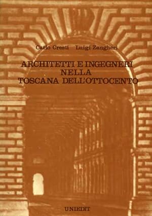 Bild des Verkufers fr Architetti e Ingegneri nella Toscana dell'Ottocento. zum Verkauf von FIRENZELIBRI SRL