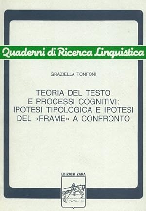 Bild des Verkufers fr Teoria del testo e processi cognitivi: Ipotesi tipologica e ipotesi del Frame a confronto. zum Verkauf von FIRENZELIBRI SRL