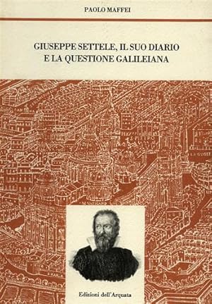 Bild des Verkufers fr Giuseppe Settele, il suo diario e la questione galileiana. zum Verkauf von FIRENZELIBRI SRL
