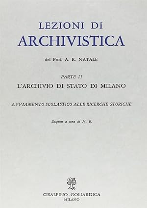 Immagine del venditore per Lezioni di archivistica. Parte II: L'Archivio di Stato di Milano. venduto da FIRENZELIBRI SRL