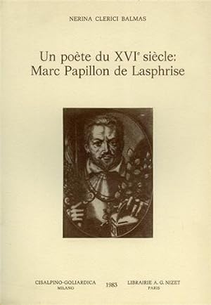 Bild des Verkufers fr Un pote du XVI sicle: Marc Papillon de Lasphrise. zum Verkauf von FIRENZELIBRI SRL