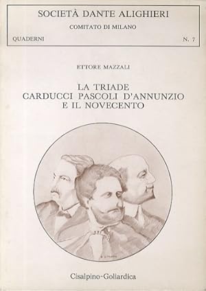 Bild des Verkufers fr La triade Carducci Pascoli D'Annunzio e il Novecento. zum Verkauf von FIRENZELIBRI SRL