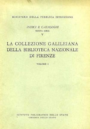 Seller image for La Collezione Galileiana della Biblioteca Nazionale di Firenze. Vol.I: Anteriori-Galileo. for sale by FIRENZELIBRI SRL