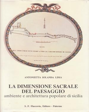 Bild des Verkufers fr La dimensione sacrale del paesaggio. Ambiente e architettura popolare di Sicilia. zum Verkauf von FIRENZELIBRI SRL