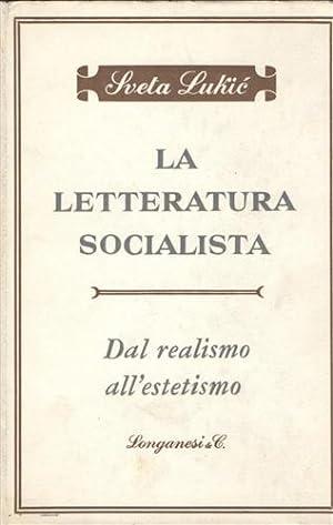 Bild des Verkufers fr La letteratura socialista. Dal realismo all'estetismo. zum Verkauf von FIRENZELIBRI SRL