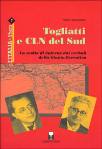 Seller image for Togliatti e CLN del Sud. La svolta di Salerno dai verbali della Giunta Esecutiva. for sale by FIRENZELIBRI SRL