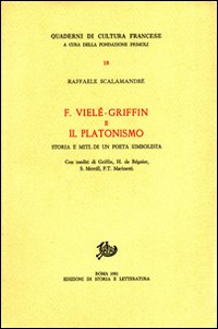 Bild des Verkufers fr F.Viel-Griffin e il Platonismo. Storia e miti di un poeta simbolista. zum Verkauf von FIRENZELIBRI SRL