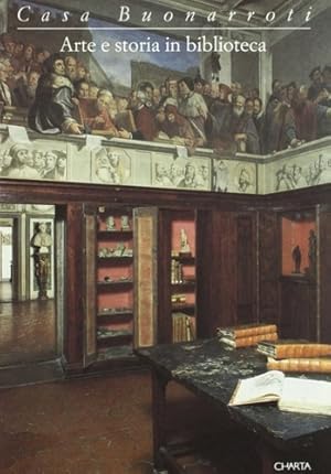 Bild des Verkufers fr Casa Buonarroti, arte e storia in biblioteca. zum Verkauf von FIRENZELIBRI SRL