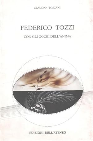 Seller image for Federico Tozzi. Con gli occhi dell'anima. for sale by FIRENZELIBRI SRL