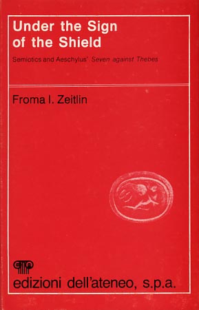 Immagine del venditore per Under the Sign of the Shield. Semiotics and Aeschylus' Seven against Thebes. venduto da FIRENZELIBRI SRL