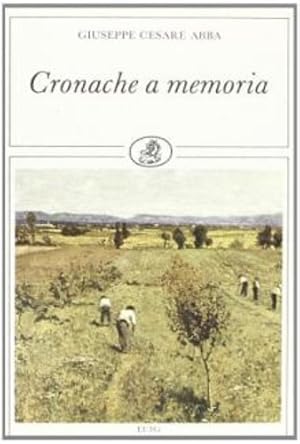 Seller image for Cronache a memoria. for sale by FIRENZELIBRI SRL