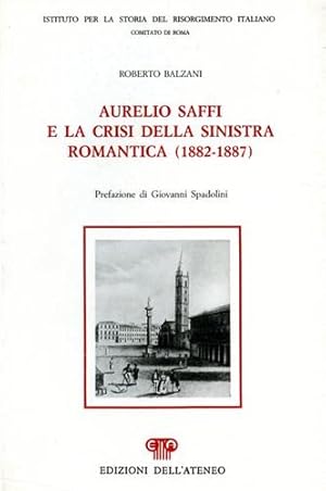 Immagine del venditore per Aurelio Saffi e la crisi della sinistra romantica (1882-1887). venduto da FIRENZELIBRI SRL