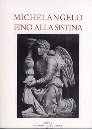 Imagen del vendedor de Michelangelo Buonarroti fino alla Sistina. a la venta por FIRENZELIBRI SRL