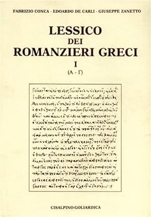 Bild des Verkufers fr Lessico dei romanzieri greci. vol.I: (Alfa-Gamma). zum Verkauf von FIRENZELIBRI SRL