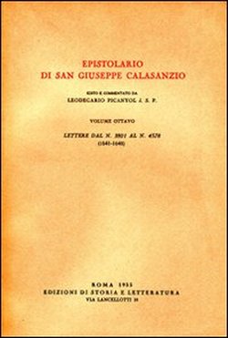 Bild des Verkufers fr Epistolario di San Giuseppe Calasanzio. Vol.VIII: Lettere dal n.3801 al n.4578, (1641-1648). zum Verkauf von FIRENZELIBRI SRL