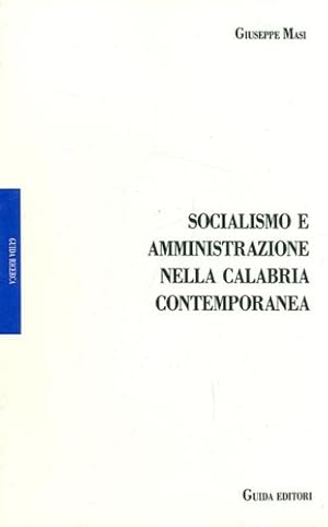 Immagine del venditore per Socialismo e amministrazione nella Calabria contemporanea. Rosario Naccarato, primo sindaco democratico di Aiello Calabro: 1944-45. venduto da FIRENZELIBRI SRL