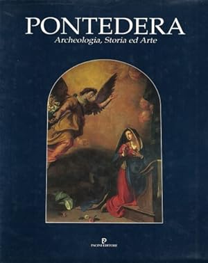Bild des Verkufers fr Pontedera. Archeologia, Storia ed Arte. zum Verkauf von FIRENZELIBRI SRL