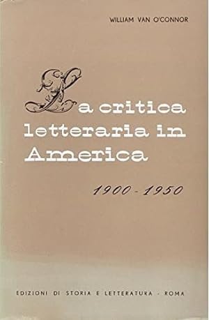 Bild des Verkufers fr La critica letteraria in America. 1900-1950. zum Verkauf von FIRENZELIBRI SRL