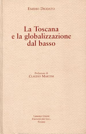 Immagine del venditore per La Toscana e la globalizzazione dal basso. venduto da FIRENZELIBRI SRL